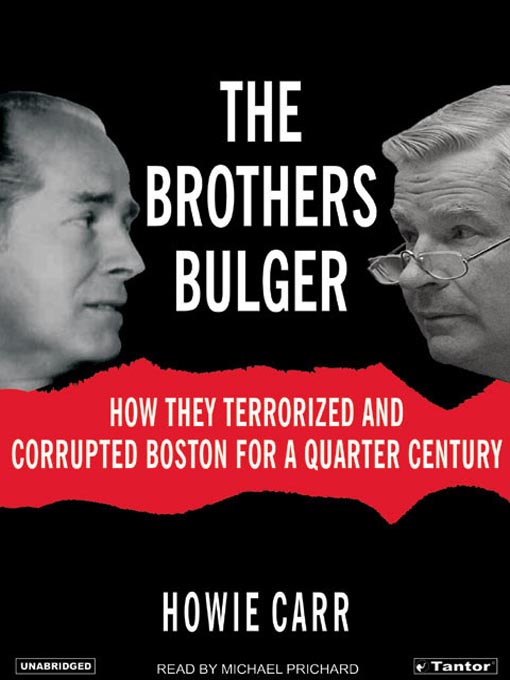 Title details for The Brothers Bulger by Howie Carr - Available